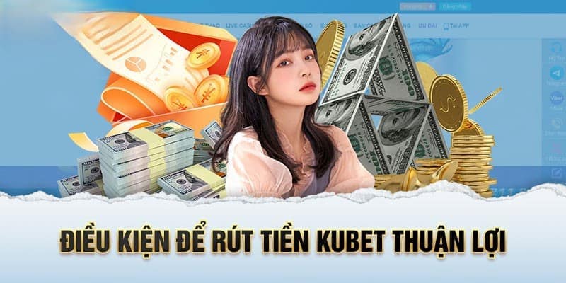 Yêu cầu giao dịch cơ bản mà mỗi hội viên Kubet cần phải nhớ