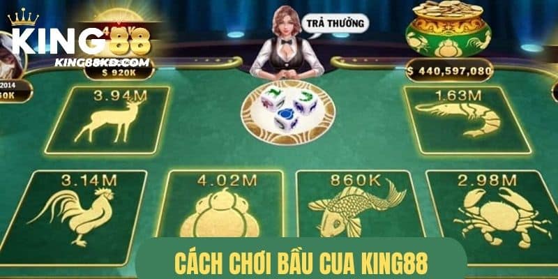 KING88 Chia Sẻ Cách Chơi Bầu Cua Chuẩn Chỉnh Nhất 2024 