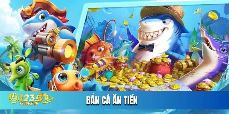 Bắn Cá Ăn Tiền 123B: Săn Cá Ăn Bạc Tỷ, Rút Lời Trong Ngày